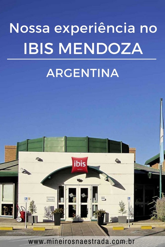 Como foi nossa experiência de hospedagem no Ibis Mendoza, na Argentina.