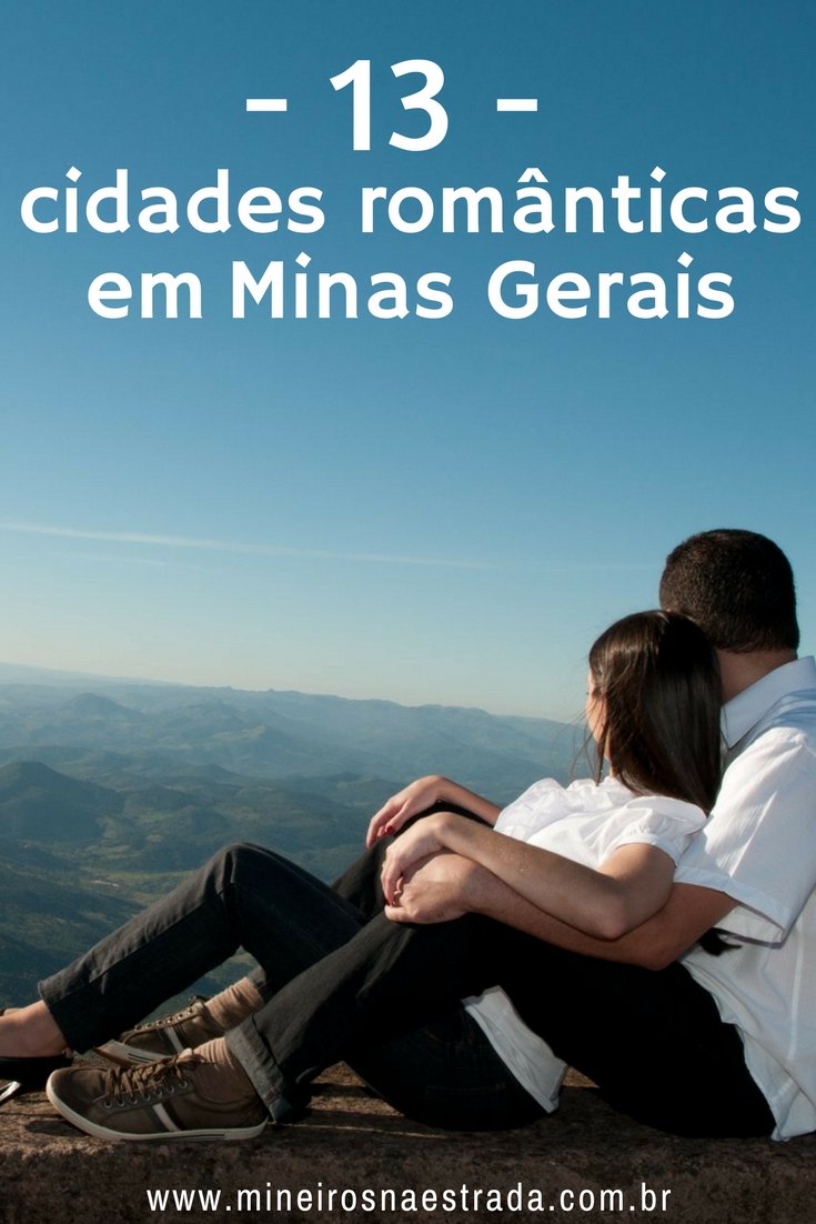 Veja 13 cidades românticas para conhecer em Minas Gerais. Cidades com temperaturas amenas e pousadas muito aconchegantes.