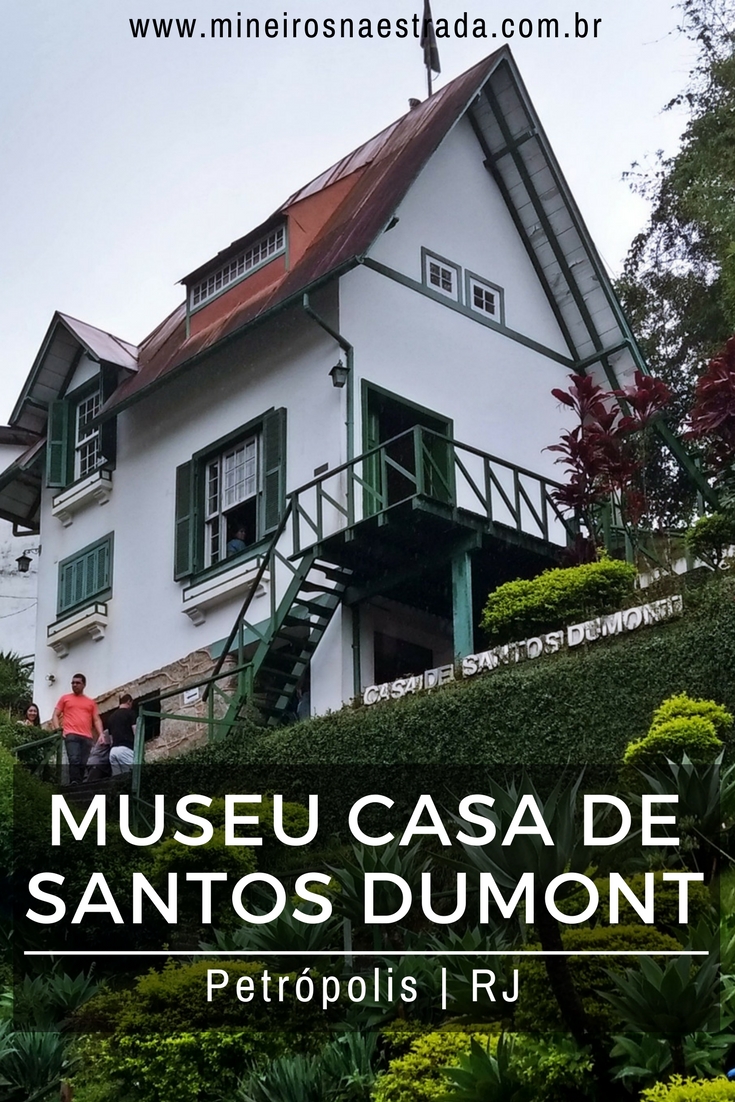Porque você deve conhecer o Museu Casa de Santos Dumont, a casa onde o Pai da Aviação morou em Petrópolis.