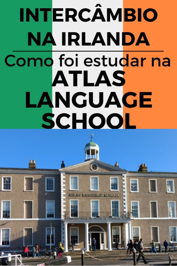 Intercâmbio na Irlanda. Nossa experiência estudando inglês na Altas Language School, em 34 perguntas e respostas.