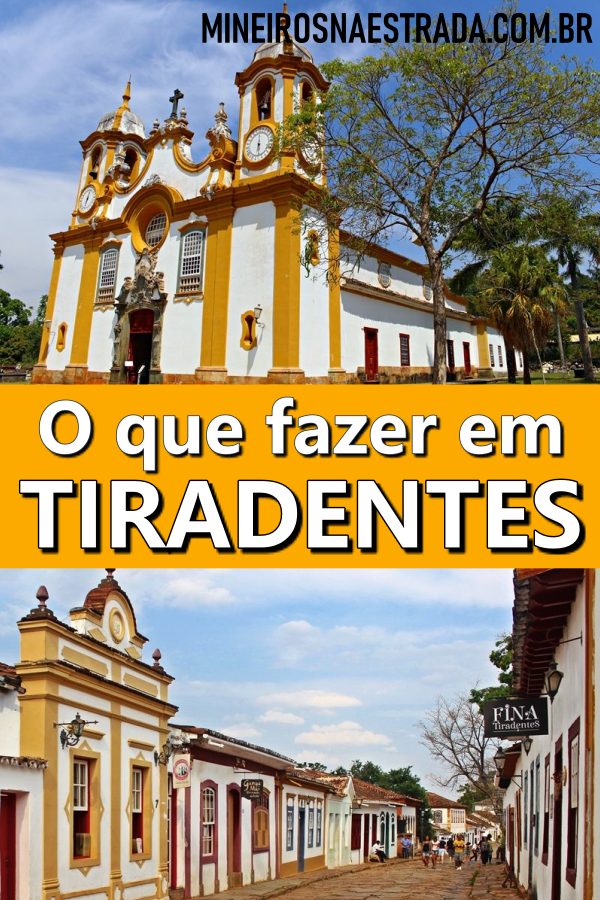 Na dúvida sobre o que fazer em Tiradentes? Selecionamos aqui as 15 melhores atrações dessa adorável cidade histórica.
